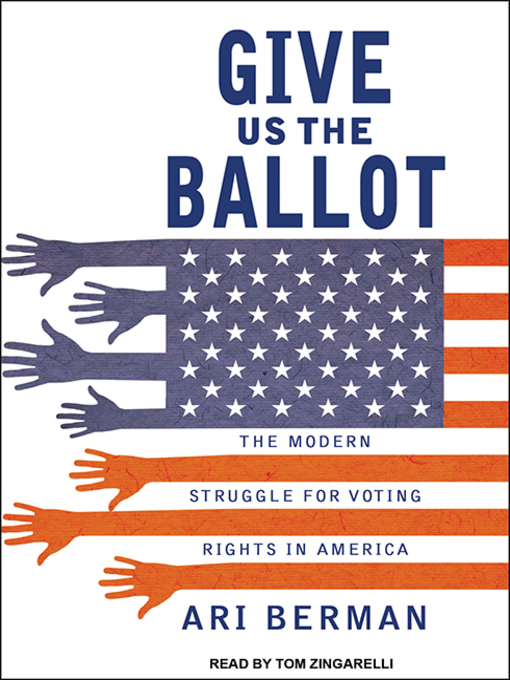 Title details for Give Us the Ballot by Ari Berman - Wait list